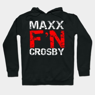 Maxx F'N Crosby! Hoodie